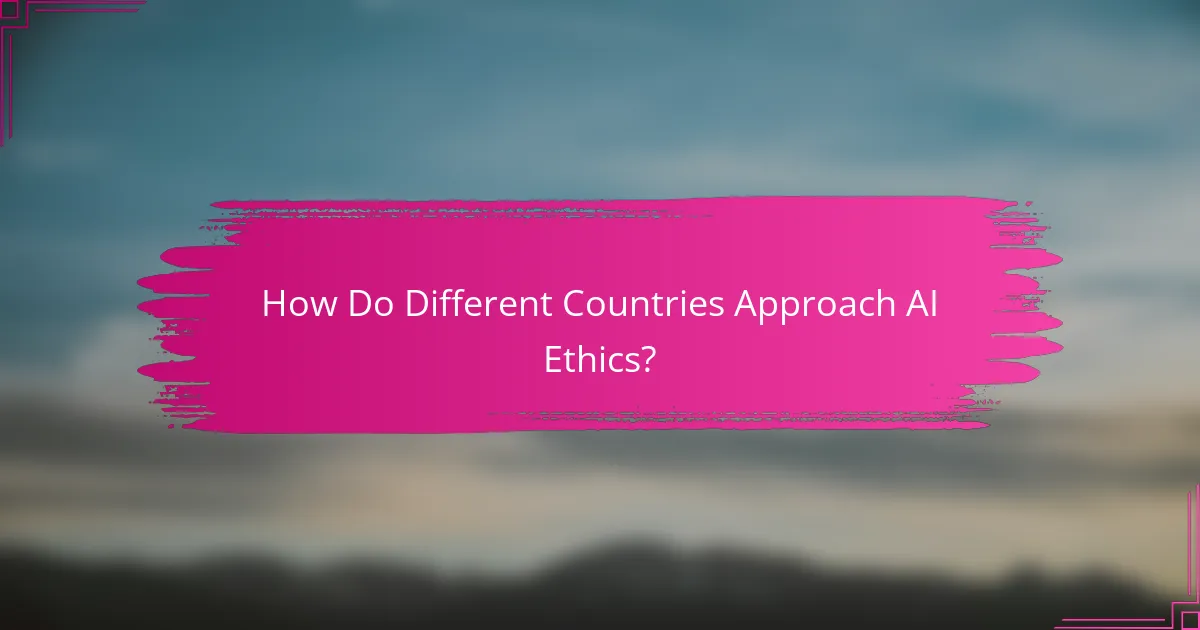 How Do Different Countries Approach AI Ethics?
