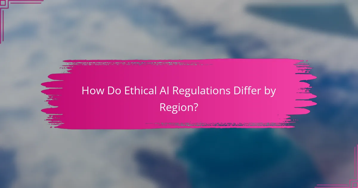 How Do Ethical AI Regulations Differ by Region?
