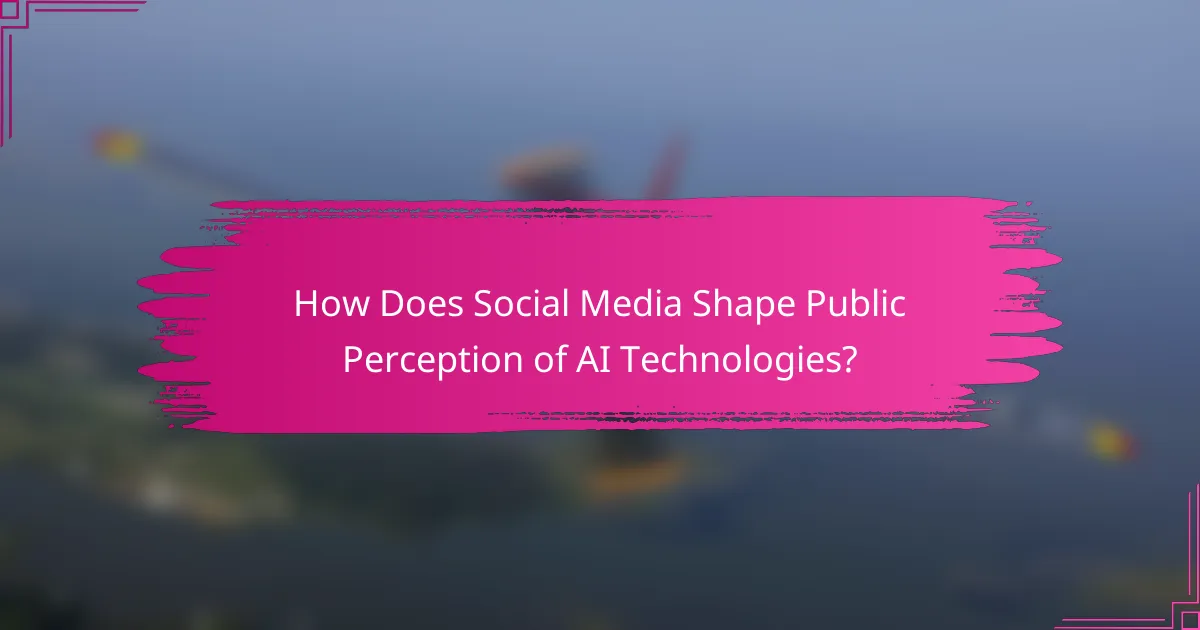 How Does Social Media Shape Public Perception of AI Technologies?