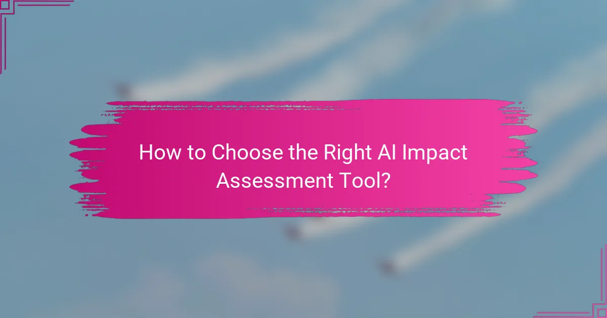 How to Choose the Right AI Impact Assessment Tool?