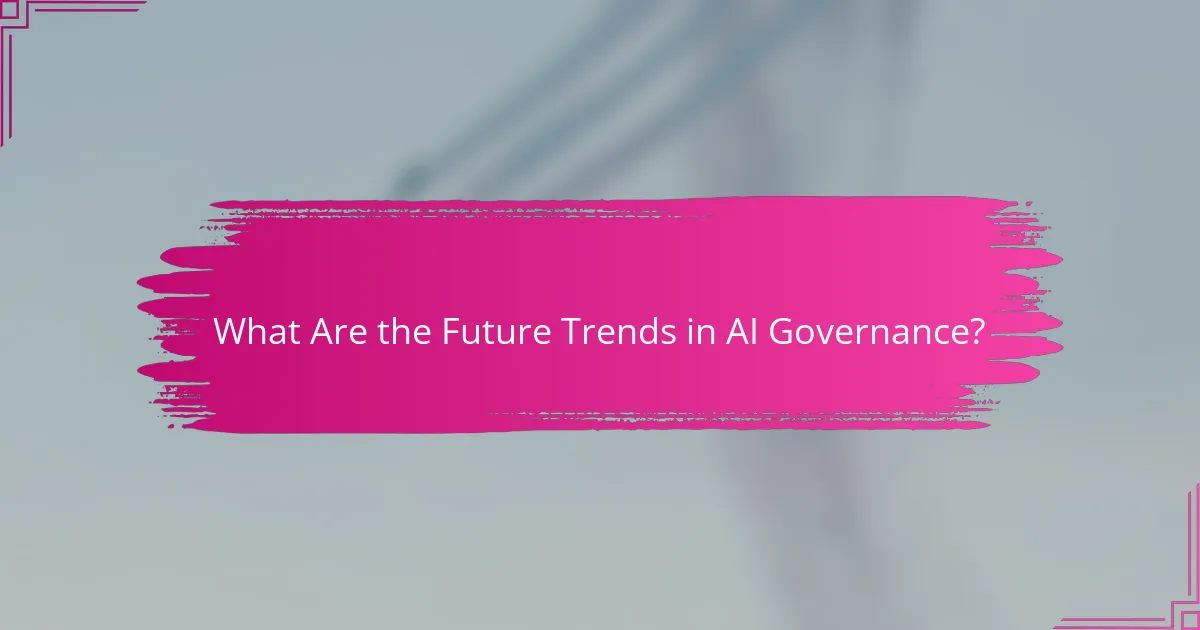 What Are the Future Trends in AI Governance?
