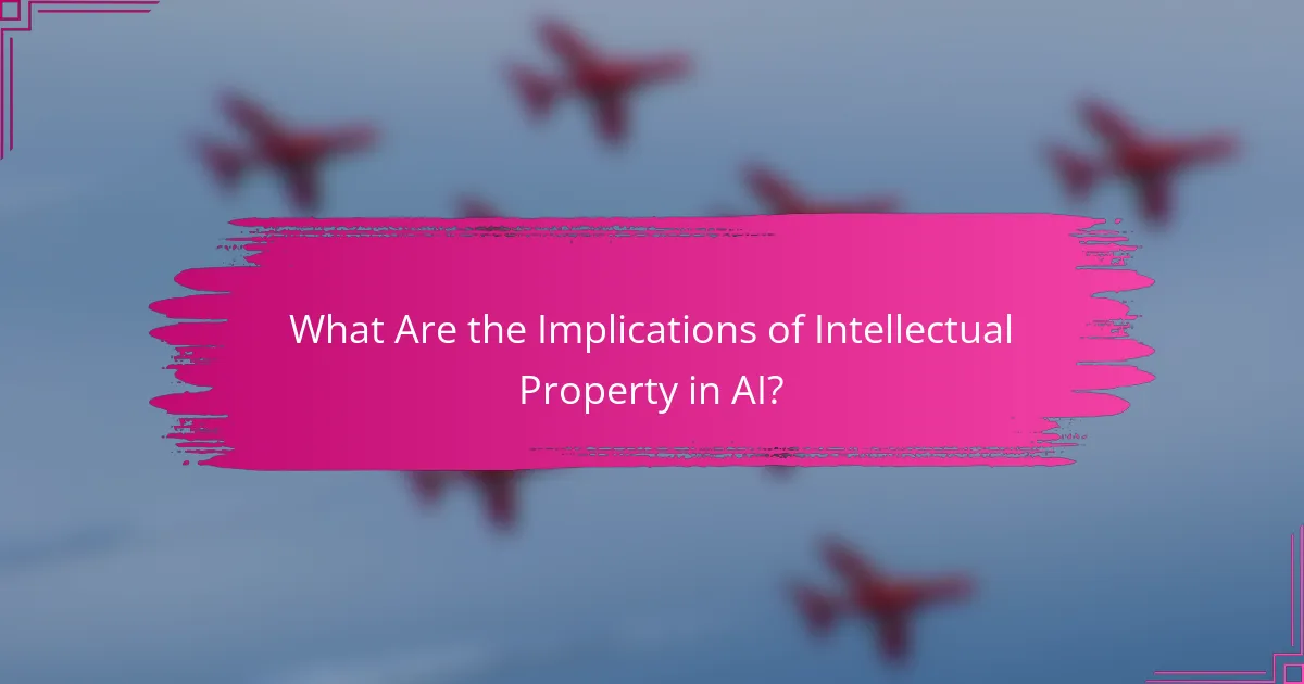 What Are the Implications of Intellectual Property in AI?