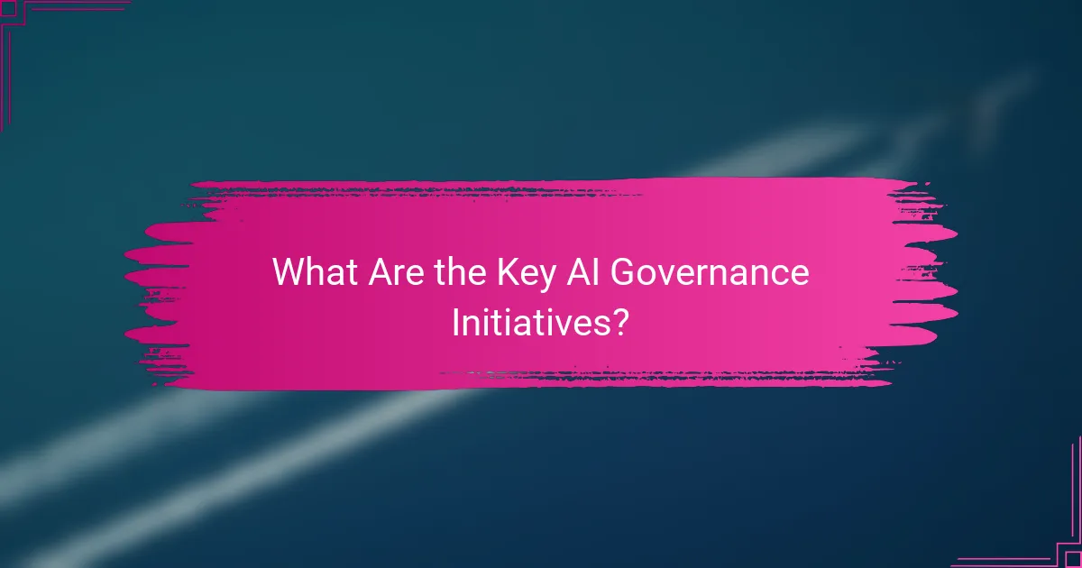 What Are the Key AI Governance Initiatives?