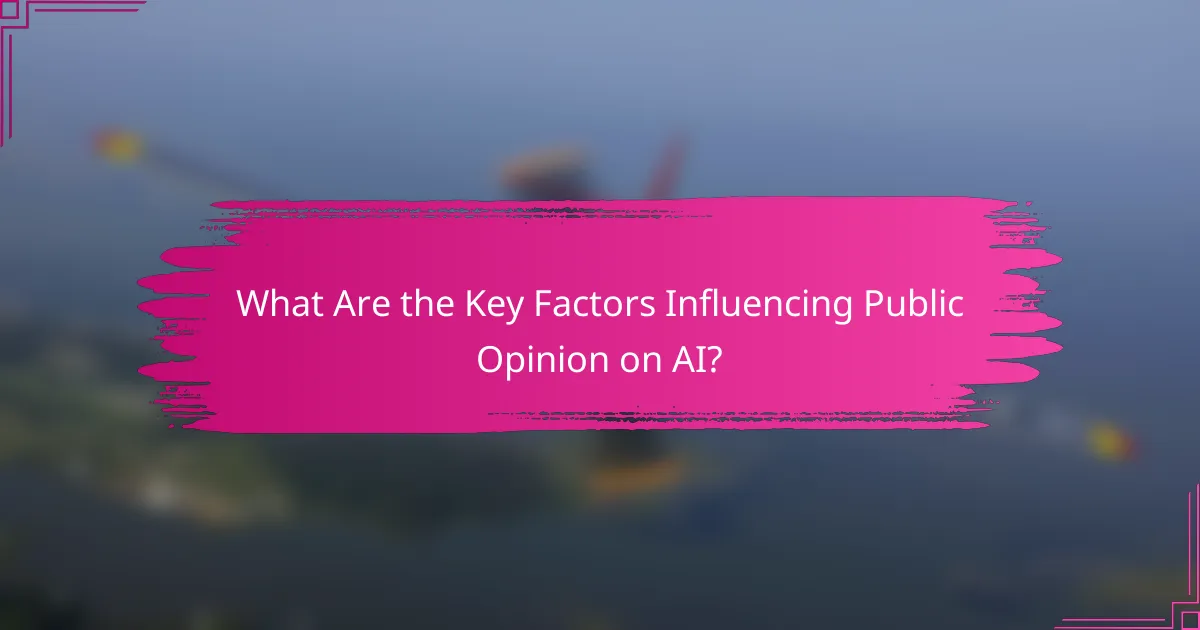 What Are the Key Factors Influencing Public Opinion on AI?