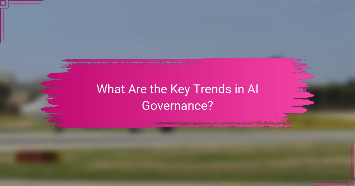 What Are the Key Trends in AI Governance?