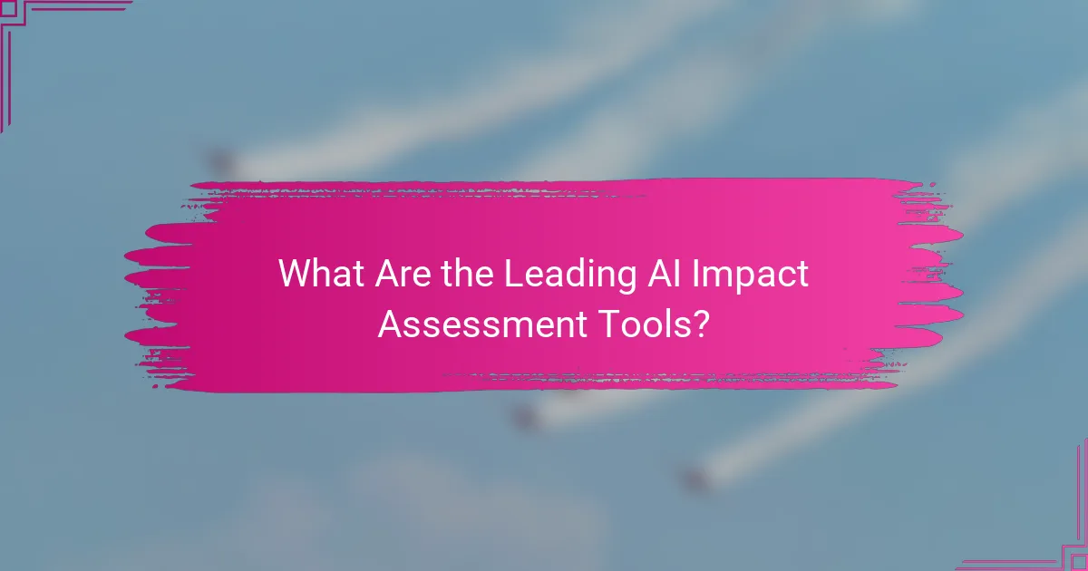 What Are the Leading AI Impact Assessment Tools?