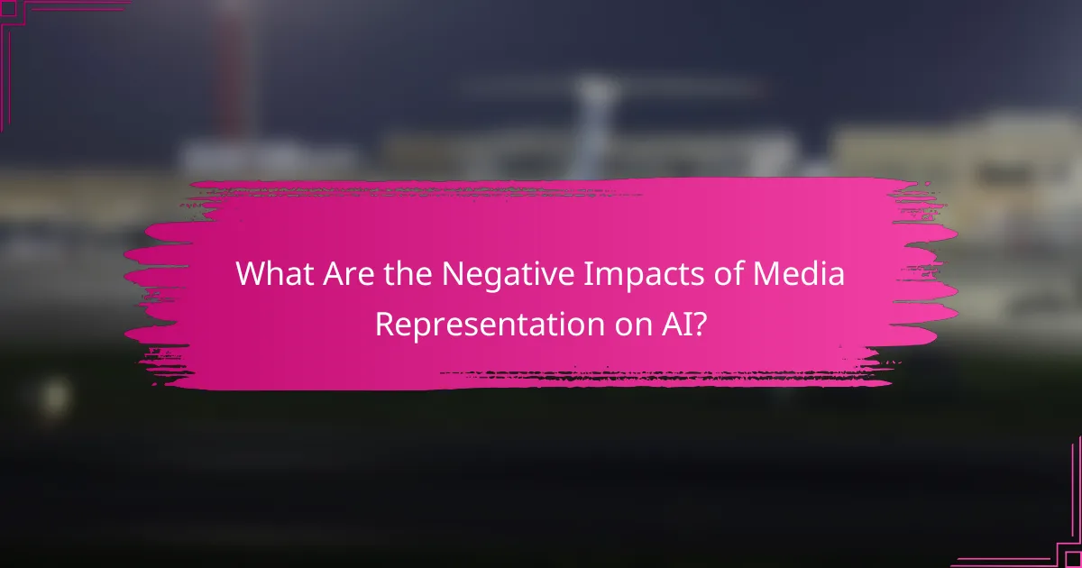 What Are the Negative Impacts of Media Representation on AI?