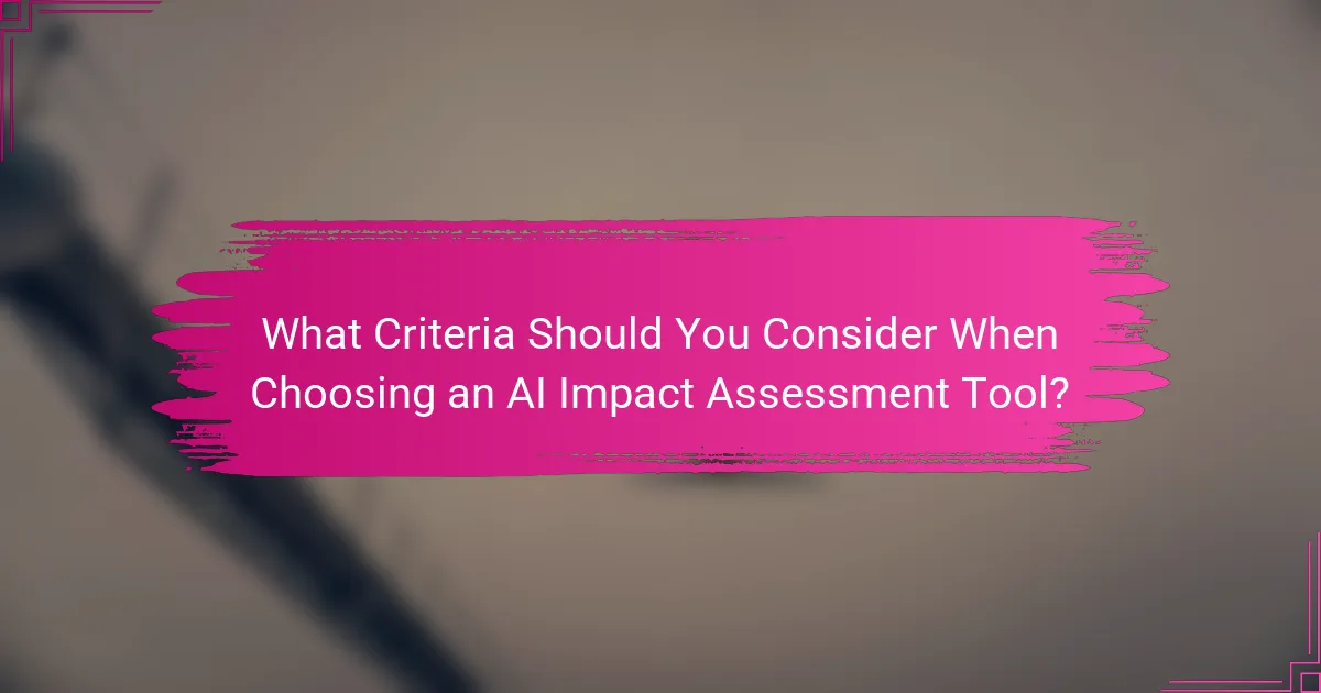 What Criteria Should You Consider When Choosing an AI Impact Assessment Tool?