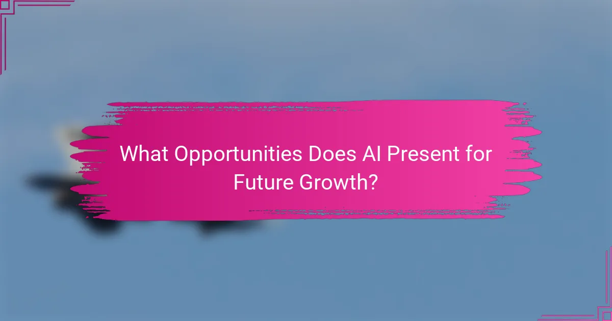 What Opportunities Does AI Present for Future Growth?