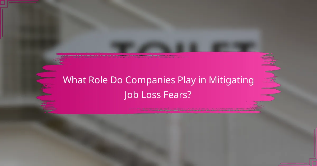 What Role Do Companies Play in Mitigating Job Loss Fears?