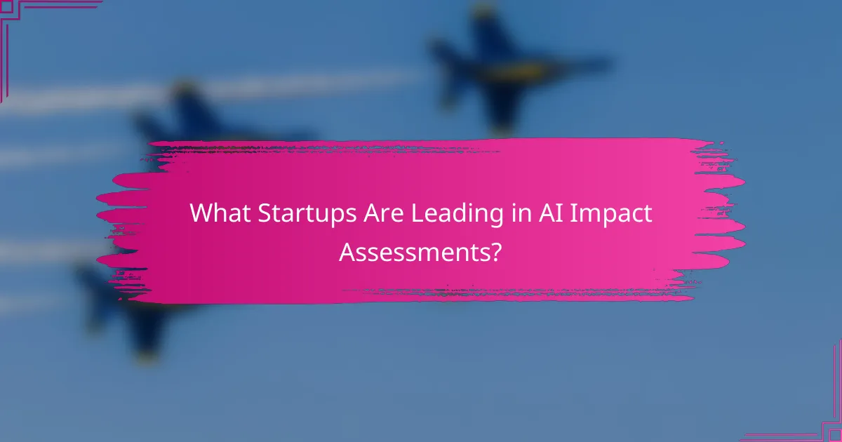 What Startups Are Leading in AI Impact Assessments?